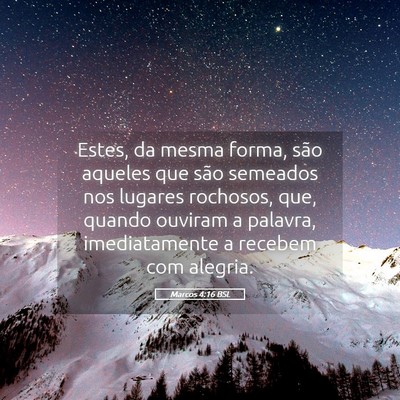 Picture 05 - Marcos 4:16 BSL - Estes, da mesma forma, são aqueles que são - Bible Verse Picture