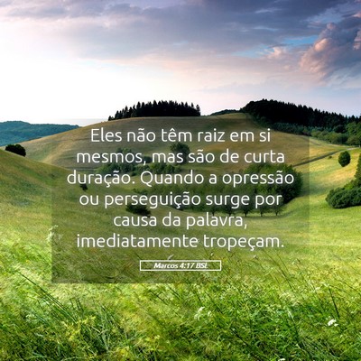 Picture 05 - Marcos 4:17 BSL - Eles não têm raiz em si mesmos, mas são de - Bible Verse Picture