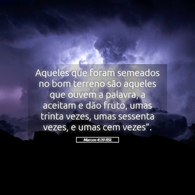 Picture 05 - Marcos 4:20 BSL - Aqueles que foram semeados no bom terreno são - Bible Verse Picture