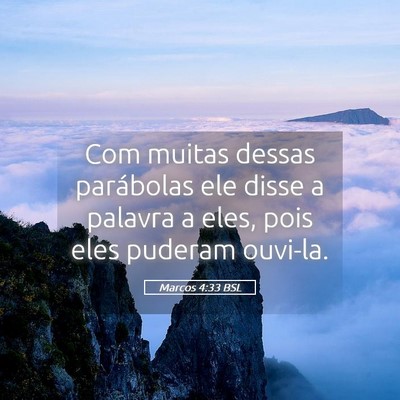Picture 05 - Marcos 4:33 BSL - Com muitas dessas parábolas ele disse a palavra - Bible Verse Picture
