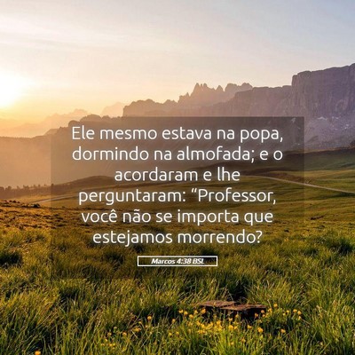 Picture 05 - Marcos 4:38 BSL - Ele mesmo estava na popa, dormindo na almofada; e - Bible Verse Picture