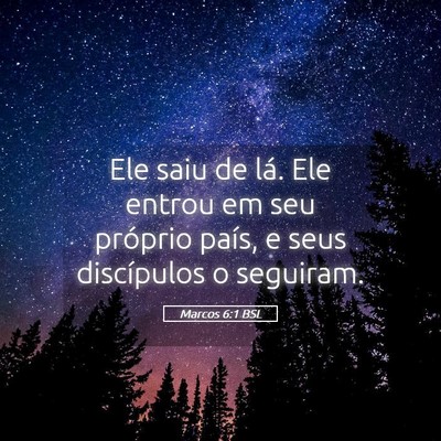 Picture 05 - Marcos 6:1 BSL - Ele saiu de lá. Ele entrou em seu próprio - Bible Verse Picture