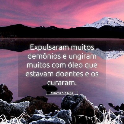 Picture 05 - Marcos 6:13 BSL - Expulsaram muitos demônios e ungiram muitos com - Bible Verse Picture