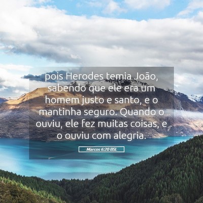 Picture 05 - Marcos 6:20 BSL - pois Herodes temia João, sabendo que ele era um - Bible Verse Picture