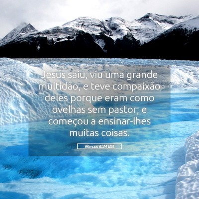 Picture 05 - Marcos 6:34 BSL - Jesus saiu, viu uma grande multidão, e teve - Bible Verse Picture