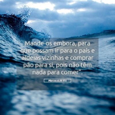 Picture 05 - Marcos 6:36 BSL - Mande-os embora, para que possam ir para o país - Bible Verse Picture