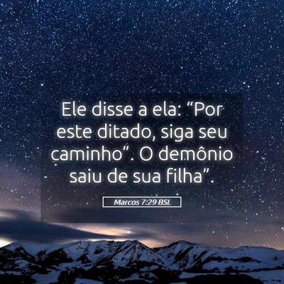 Picture 05 - Marcos 7:29 BSL - Ele disse a ela: “Por este ditado, siga seu - Bible Verse Picture