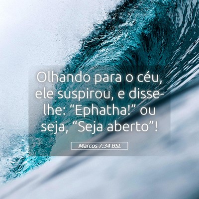 Picture 05 - Marcos 7:34 BSL - Olhando para o céu, ele suspirou, e disse-lhe: - Bible Verse Picture