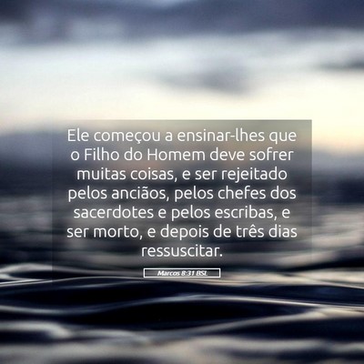 Picture 05 - Marcos 8:31 BSL - Ele começou a ensinar-lhes que o Filho do Homem - Bible Verse Picture
