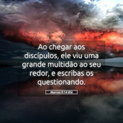 Picture 05 - Marcos 9:14 BSL - Ao chegar aos discípulos, ele viu uma grande - Bible Verse Picture