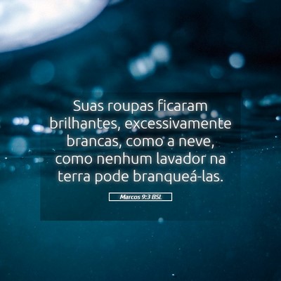 Picture 05 - Marcos 9:3 BSL - Suas roupas ficaram brilhantes, excessivamente - Bible Verse Picture