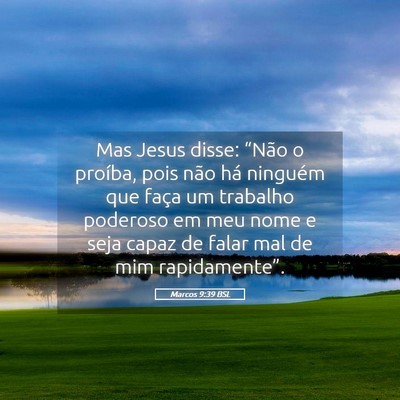 Picture 05 - Marcos 9:39 BSL - Mas Jesus disse: “Não o proíba, pois não há - Bible Verse Picture
