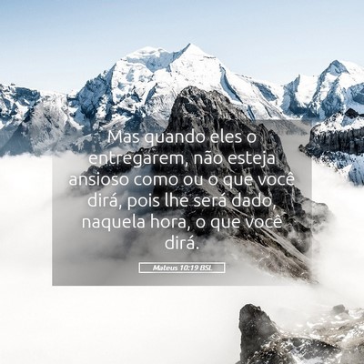 Picture 05 - Mateus 10:19 BSL - Mas quando eles o entregarem, não esteja ansioso - Bible Verse Picture