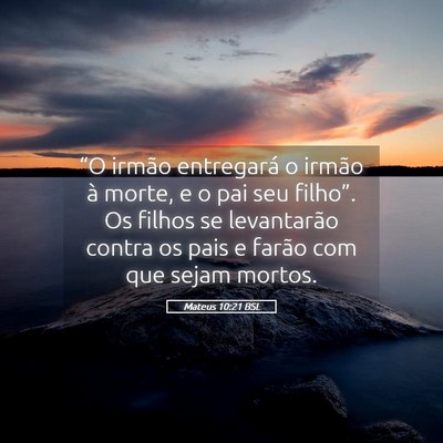 Picture 05 - Mateus 10:21 BSL - “O irmão entregará o irmão à morte, e o pai - Bible Verse Picture
