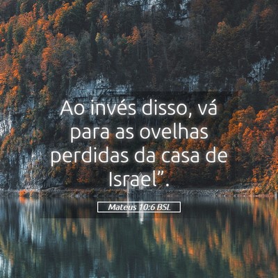 Picture 05 - Mateus 10:6 BSL - Ao invés disso, vá para as ovelhas perdidas da - Bible Verse Picture