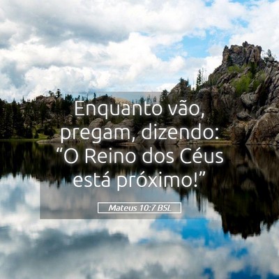 Picture 05 - Mateus 10:7 BSL - Enquanto vão, pregam, dizendo: “O Reino dos - Bible Verse Picture