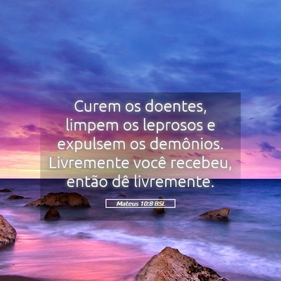 Picture 05 - Mateus 10:8 BSL - Curem os doentes, limpem os leprosos e expulsem - Bible Verse Picture
