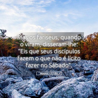Picture 05 - Mateus 12:2 BSL - Mas os fariseus, quando o viram, disseram-lhe: - Bible Verse Picture