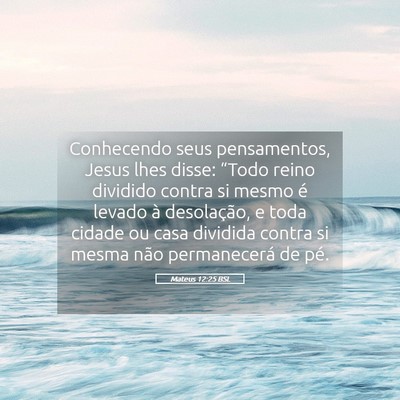 Picture 05 - Mateus 12:25 BSL - Conhecendo seus pensamentos, Jesus lhes disse: - Bible Verse Picture