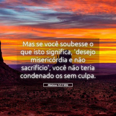 Picture 05 - Mateus 12:7 BSL - Mas se você soubesse o que isto significa, - Bible Verse Picture