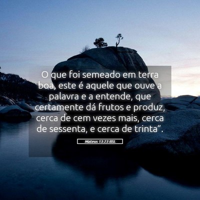 Picture 05 - Mateus 13:23 BSL - O que foi semeado em terra boa, este é aquele - Bible Verse Picture