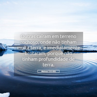 Picture 05 - Mateus 13:5 BSL - Outras caíram em terreno rochoso, onde não - Bible Verse Picture