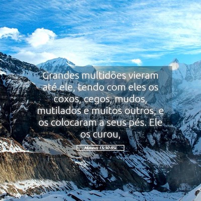 Picture 05 - Mateus 15:30 BSL - Grandes multidões vieram até ele, tendo com - Bible Verse Picture