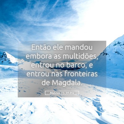 Picture 05 - Mateus 15:39 BSL - Então ele mandou embora as multidões, entrou no - Bible Verse Picture