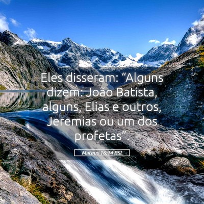 Picture 05 - Mateus 16:14 BSL - Eles disseram: “Alguns dizem: João Batista, - Bible Verse Picture