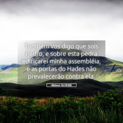 Picture 05 - Mateus 16:18 BSL - Também vos digo que sois Pedro, e sobre esta - Bible Verse Picture