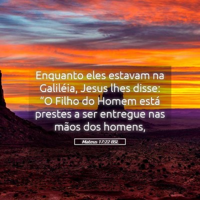 Picture 05 - Mateus 17:22 BSL - Enquanto eles estavam na Galiléia, Jesus lhes - Bible Verse Picture