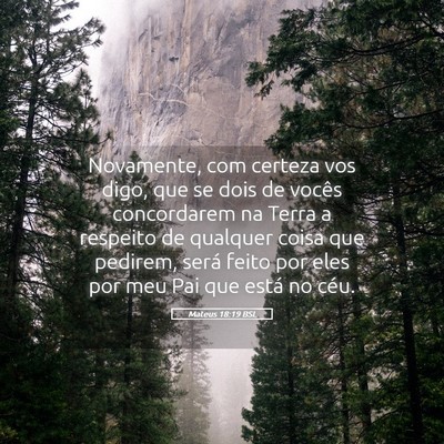 Picture 05 - Mateus 18:19 BSL - Novamente, com certeza vos digo, que se dois de - Bible Verse Picture