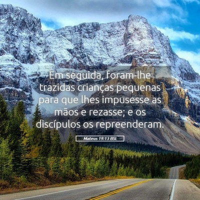 Picture 05 - Mateus 19:13 BSL - Em seguida, foram-lhe trazidas crianças pequenas - Bible Verse Picture