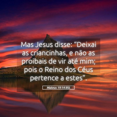 Picture 05 - Mateus 19:14 BSL - Mas Jesus disse: “Deixai as criancinhas, e não - Bible Verse Picture