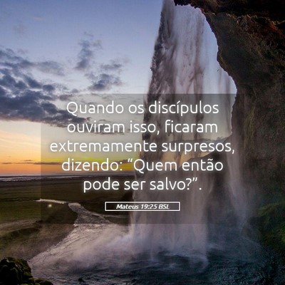 Picture 05 - Mateus 19:25 BSL - Quando os discípulos ouviram isso, ficaram - Bible Verse Picture