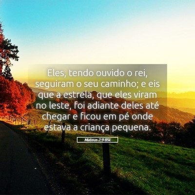 Picture 05 - Mateus 2:9 BSL - Eles, tendo ouvido o rei, seguiram o seu caminho; - Bible Verse Picture