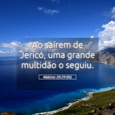Picture 05 - Mateus 20:29 BSL - Ao saírem de Jericó, uma grande multidão o - Bible Verse Picture