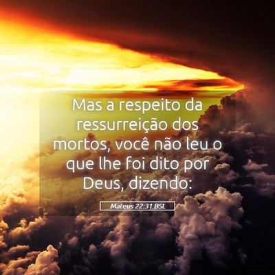 Picture 05 - Mateus 22:31 BSL - Mas a respeito da ressurreição dos mortos, - Bible Verse Picture