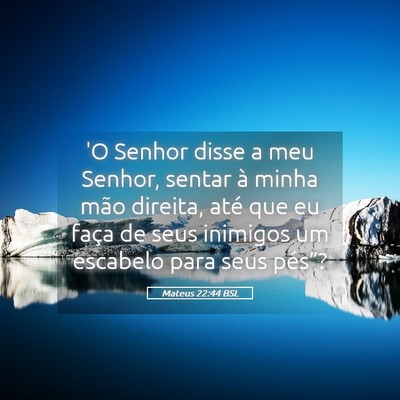 Picture 05 - Mateus 22:44 BSL - 'O Senhor disse a meu Senhor, sentar à minha - Bible Verse Picture