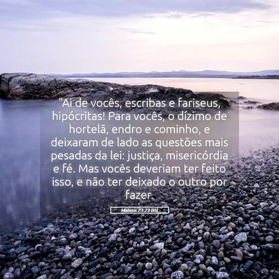 Picture 05 - Mateus 23:23 BSL - “Ai de vocês, escribas e fariseus, - Bible Verse Picture