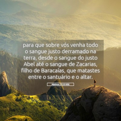 Picture 05 - Mateus 23:35 BSL - para que sobre vós venha todo o sangue justo - Bible Verse Picture