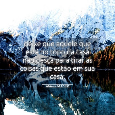 Picture 05 - Mateus 24:17 BSL - deixe que aquele que está no topo da casa não - Bible Verse Picture