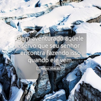 Picture 05 - Mateus 24:46 BSL - Bem-aventurado aquele servo que seu senhor - Bible Verse Picture