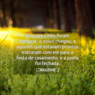 Picture 05 - Mateus 25:10 BSL - Enquanto eles foram comprar, o noivo chegou, e - Bible Verse Picture