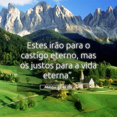 Picture 05 - Mateus 25:46 BSL - Estes irão para o castigo eterno, mas os justos - Bible Verse Picture