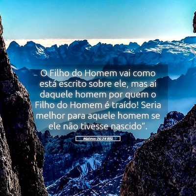 Picture 05 - Mateus 26:24 BSL - O Filho do Homem vai como está escrito sobre - Bible Verse Picture