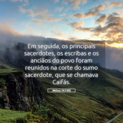 Picture 05 - Mateus 26:3 BSL - Em seguida, os principais sacerdotes, os escribas - Bible Verse Picture