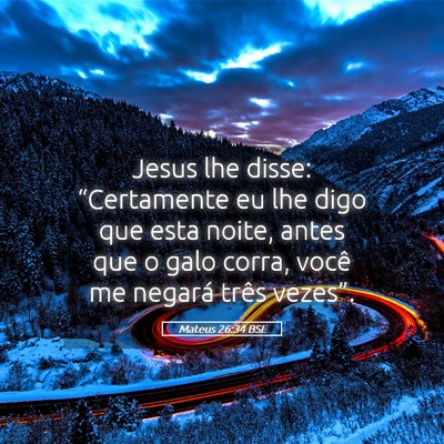 Picture 05 - Mateus 26:34 BSL - Jesus lhe disse: “Certamente eu lhe digo que - Bible Verse Picture