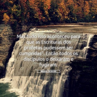 Picture 05 - Mateus 26:56 BSL - Mas tudo isso aconteceu para que as Escrituras - Bible Verse Picture