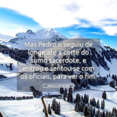 Picture 05 - Mateus 26:58 BSL - Mas Pedro o seguiu de longe até a corte do sumo - Bible Verse Picture
